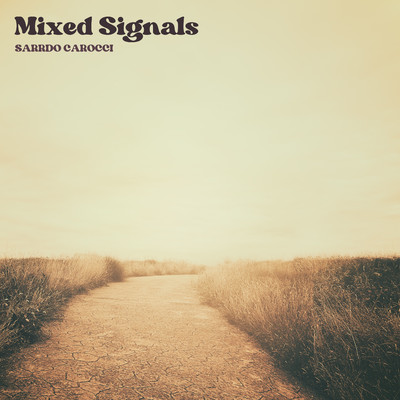 Mixed Signals/Sarrdo Carocci