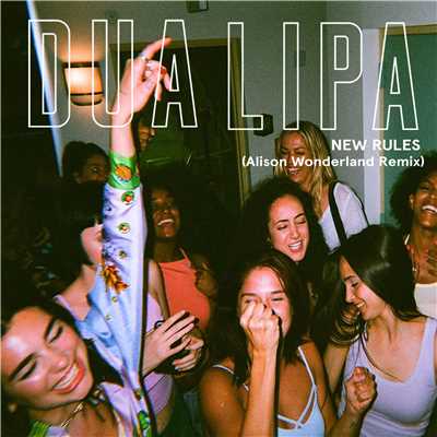 シングル/New Rules (Alison Wonderland Remix)/Dua Lipa