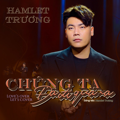 Chung Ta Da Di Qua Xa/Hamlet Truong