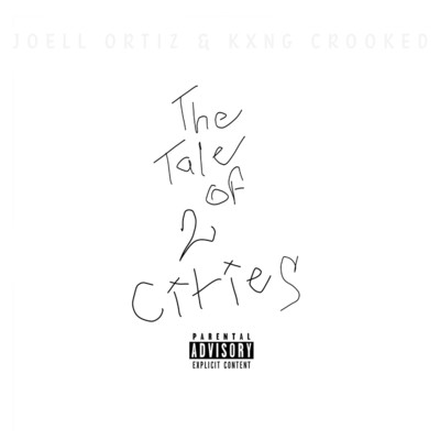 The Tale of 2 Cities/KXNG Crooked & Joell Ortiz