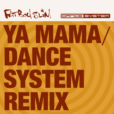 シングル/Ya Mama (Dance System's Back to Boutique Remix)/Fatboy Slim