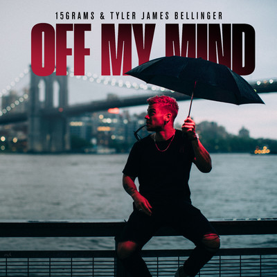 Off My Mind/15grams & Tyler James Bellinger