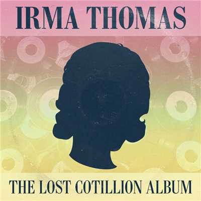 アルバム/Full Time Woman: The Lost Cotillion Album/Irma Thomas
