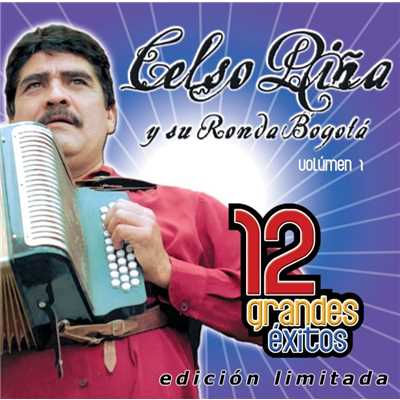 アルバム/12 Grandes exitos Vol. 1/Celso Pina y su Ronda Bogota