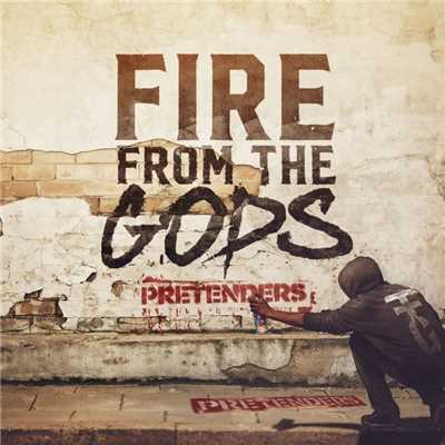 Pretenders (Single Version)/Fire From The Gods