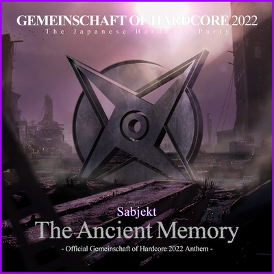 シングル/The Ancient Memory(Official Gemeinschaft of Hardcore 2022 Anthem)/Sabjekt