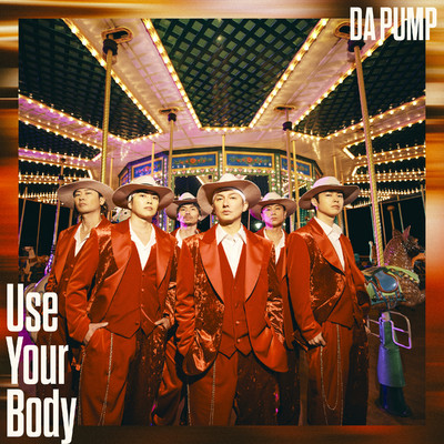 アルバム/Use Your Body ／ E-NERGY BOYS/DA PUMP