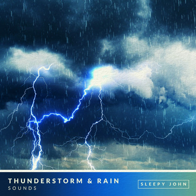 アルバム/Thunderstorm & Rain Sounds (Sleep & Relaxation)/Sleepy John
