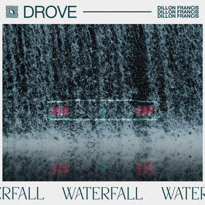 Waterfall/Drove／Dillon Francis