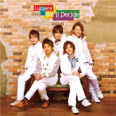 We'll Decide/Lumiere