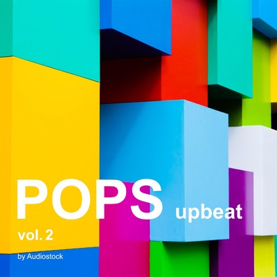 アルバム/POPS -upbeat- Vol.2 -Instrumental BGM- by Audiostock/Various Artists