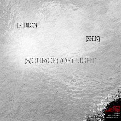SOURCE OF LIGHT/KIHIRO & SHIN
