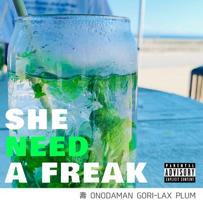 シングル/SHE NEED A FREAK (feat. 壽, GORI-LAX & PLUM)/ONODAMAN