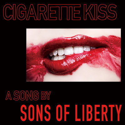 シングル/CIGARETTE KISS/SONS OF LIBERTY