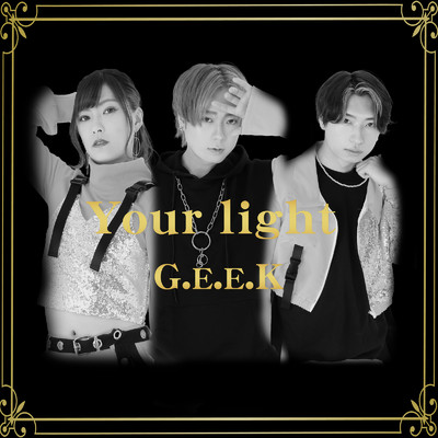 Your light/G.E.E.K