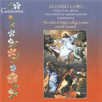 アルバム/Alonso Lobo: Lamentations; Masses/The Choir of King's College London／David Trendell