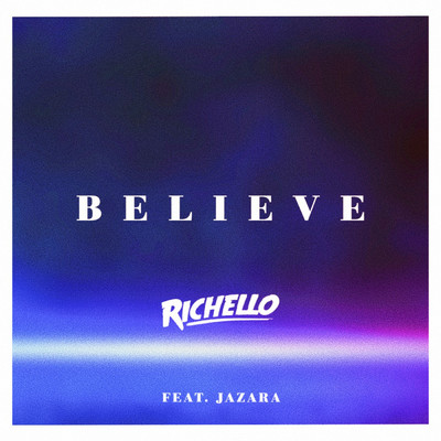シングル/Believe (featuring Jazara)/Richello