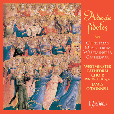 Adeste fideles: Christmas Music from Westminster Cathedral/Westminster Cathedral Choir／ジェームズ・オドンネル