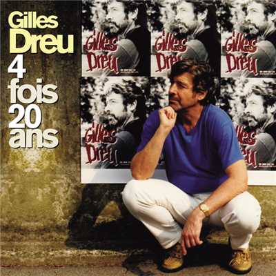 4 fois 20 ans/Gilles Dreu