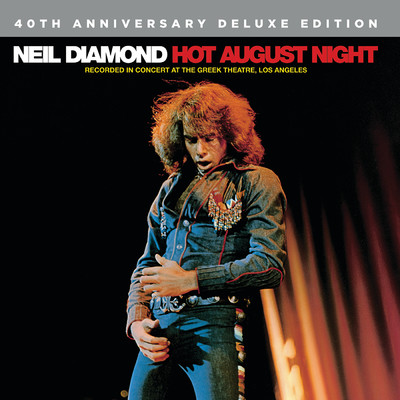 アルバム/Hot August Night (40th Anniversary Deluxe Edition)/ニール・ダイアモンド
