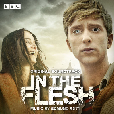 アルバム/In the Flesh (Original Soundtrack)/Edmund Butt