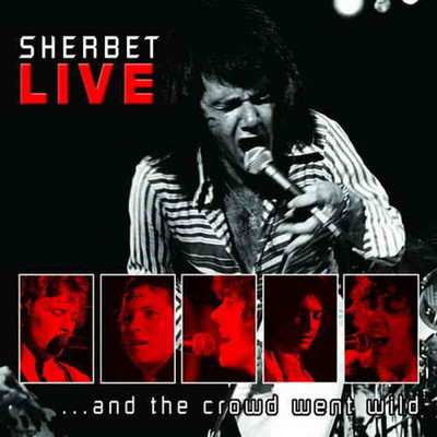 アルバム/Live...And The Crowd Went Wild/SHERBET