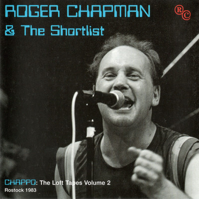 アルバム/Chappo: Loft Tapes, Vol. 2 (Live, Rockstock 1983)/Roger Chapman & The Shortlist