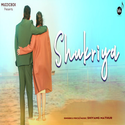 Shukriya/Shivang Mathur