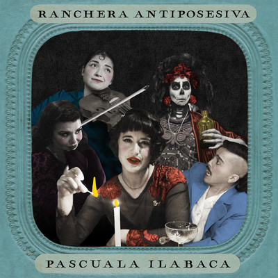 Ranchera Antiposesiva/Pascuala Ilabaca y Fauna