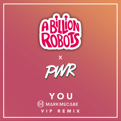 シングル/You (Mark McCabe VIP Remix)/A Billion Robots & PWR
