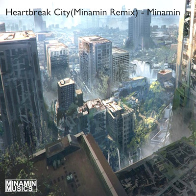 Heartbreak City((Minamin Remix))/Minamin