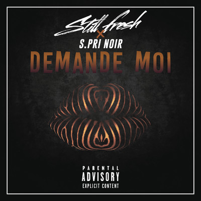 Demande-moi (Explicit) feat.S.Pri Noir/Still Fresh