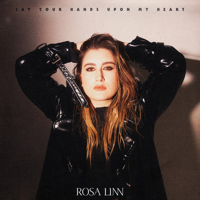 Lay Your Hands Upon My Heart/Rosa Linn