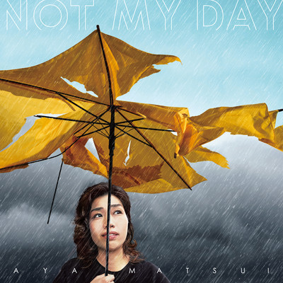 NOT MY DAY/松井文