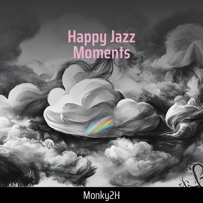 アルバム/Happy Jazz Moments/Monky2H