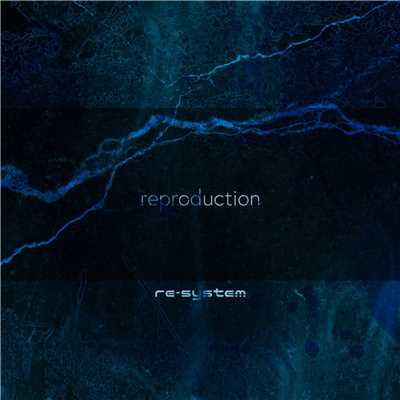 reproduction/re-system