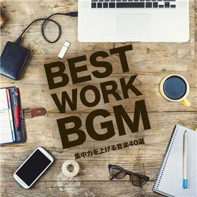 BEST WORK BGM -集中力を上げる音楽40選-/The Illuminati