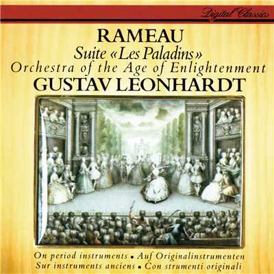 Rameau: Suite ”Les Paladins”/グスタフ・レオンハルト／エイジ・オブ・インライトゥメント管弦楽団