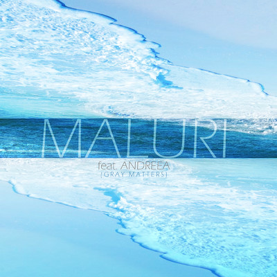 Maluri (featuring Andreea from Gray Matters／Acustic)/Breathelast／Gray Matters