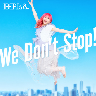 We Don't Stop！ (Rei Solo ver.)/IBERIs&