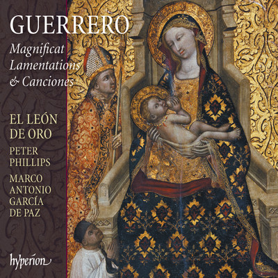 アルバム/Guerrero: Magnificat, Lamentations & Canciones/El Leon de Oro／Peter Phillips