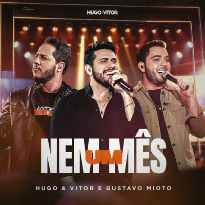 Nem Um Mes (Ao Vivo)/Hugo  & Vitor／Gustavo Mioto