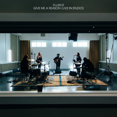 シングル/Give Me A Reason (Live In Studio)/R.LUM.R