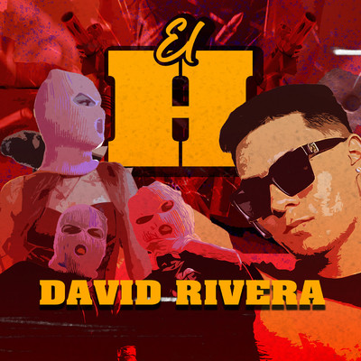 El H (Explicit)/David Rivera