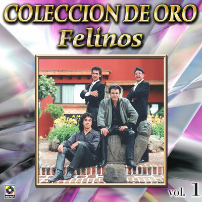 アルバム/Coleccion de Oro, Vol. 1/Los Felinos