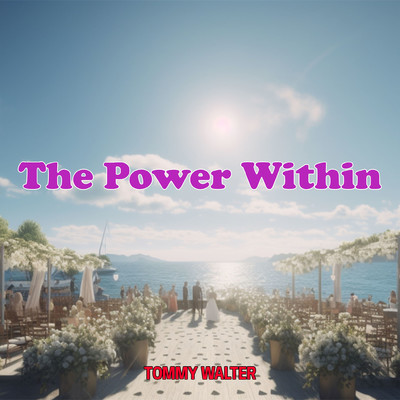 The Power Within/Tommy Walter