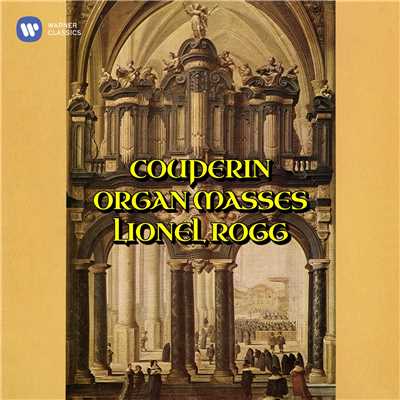 アルバム/Couperin: Messe pour les Paroisses & Messe pour les Couvents/Lionel Rogg