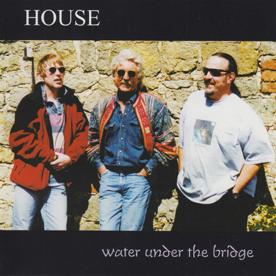 Water Under The Bridge/House