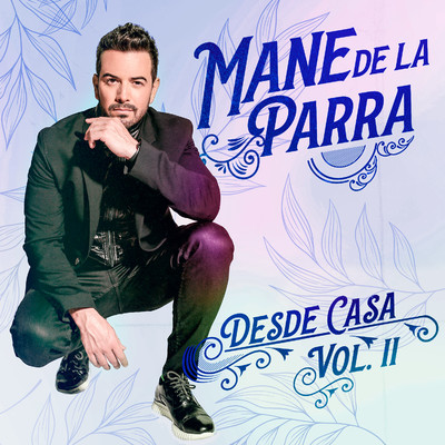 アルバム/Desde Casa, Vol. 2/Mane de la Parra