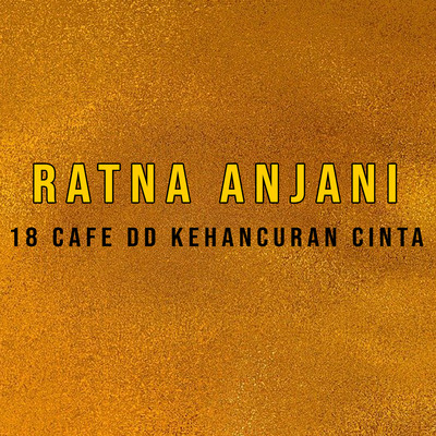 18 Cafe DD Kehancuran Cinta/Ratna Anjani